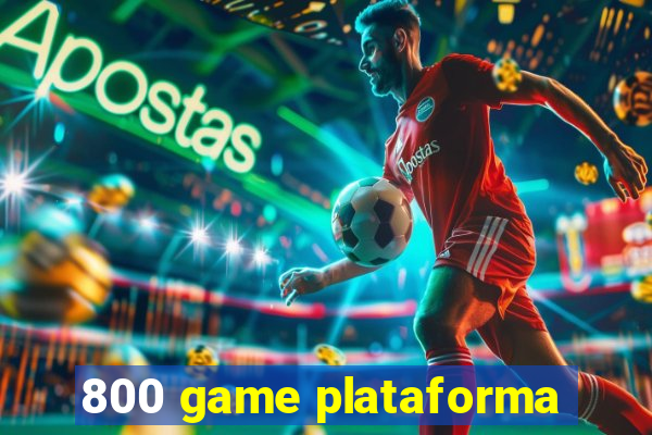 800 game plataforma